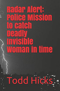 Radar Alert: Police Mission to catch Deadly Invisible Woman in time