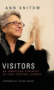 Visitors: An American Feminist in East Central Europe Visitors: An American Feminist in East Central Europe