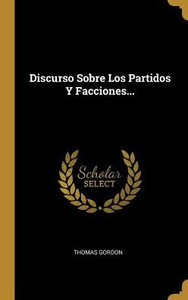 Discurso Sobre Los Partidos Y Facciones... (Spanish Edition)