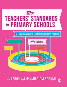 The Teachers’ Standards in Primary Schools: Understanding and Evidencing Effective Practice