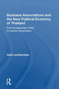 Business Associations And The New Political Economy Of Thailand
