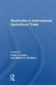 Elasticities In International Agricultural Trade Elasticities In International Agricultural Trade