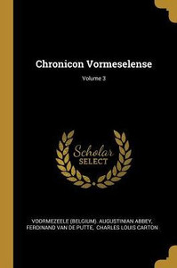 Chronicon Vormeselense; Volume 3 (French Edition) Chronicon Vormeselense; Volume 3 (French Edition)
