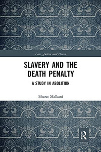 Slavery and the Death Penalty: A Study in Abolition Slavery and the Death Penalty: A Study in Abolition