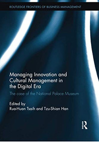 Managing Innovation and Cultural Management in the Digital Era (Routledge Frontiers of Business Management) Managing Innovation and Cultural Management in the Digital Era (Routledge Frontiers of Business Management)