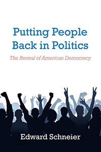 Putting People Back in Politics: The Revival of American Democracy