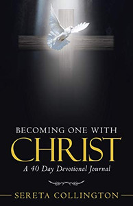 Becoming One with Christ: A 40 Day Devotional Journal