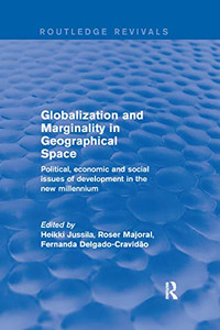 Globalization and Marginality in Geographical Space: Political, Economic and Social Issues of Development at the Dawn of New Millennium Globalization and Marginality in Geographical Space: Political, Economic and Social Issues of Development at the Dawn of New Millennium