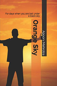 Orange Sky: For days when you are lost under a black sky
