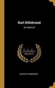 Karl Hillebrand: Ein Nachruf (German Edition) Karl Hillebrand: Ein Nachruf (German Edition)