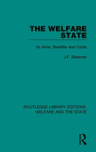 The Welfare State (Routledge Library Editions: Welfare and the State) The Welfare State (Routledge Library Editions: Welfare and the State)
