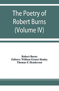 The poetry of Robert Burns (Volume IV)