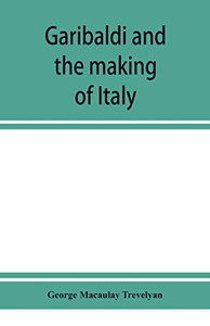 Garibaldi and the making of Italy, (June-November 1860) Garibaldi and the making of Italy, (June-November 1860)