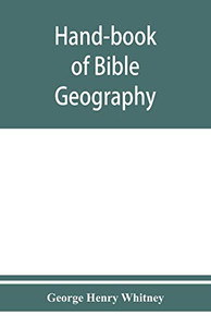 Hand-book of Bible geography Hand-book of Bible geography