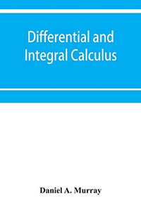 Differential and integral calculus Differential and integral calculus