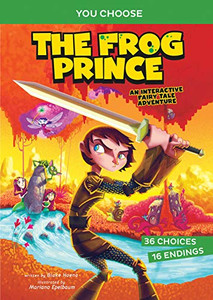 The Frog Prince: An Interactive Fairy Tale Adventure (You Choose: Fractured Fairy Tales) - 9781496658128 The Frog Prince: An Interactive Fairy Tale Adventure (You Choose: Fractured Fairy Tales) - 9781496658128
