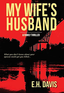 My Wife's Husband: A Family Thriller My Wife's Husband: A Family Thriller