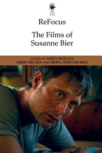 ReFocus: The Films of Susanne Bier (ReFocus: The International Directors Series)