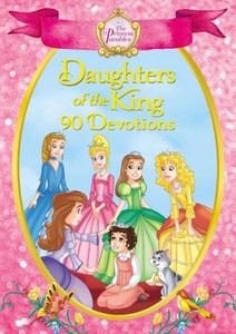 The Princess Parables Daughters Of The King: 90 Devotions