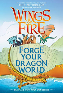Forge Your Dragon World: A Wings of Fire Creative Guide (Wings of Fire Graphix) Forge Your Dragon World: A Wings of Fire Creative Guide (Wings of Fire Graphix)