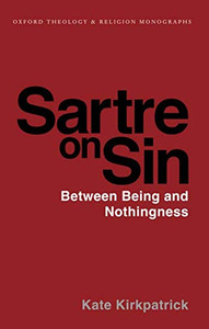 Sartre on Sin (Oxford Theology and Religion Monographs) Sartre on Sin (Oxford Theology and Religion Monographs)