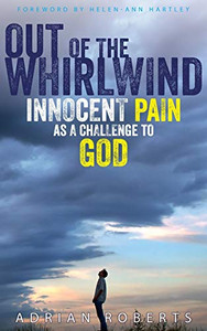Out of the Whirlwind: Innocent Pain as a Challenge to God