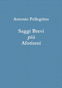 Saggi Brevi Più Aforismi (Italian Edition) Saggi Brevi Più Aforismi (Italian Edition)