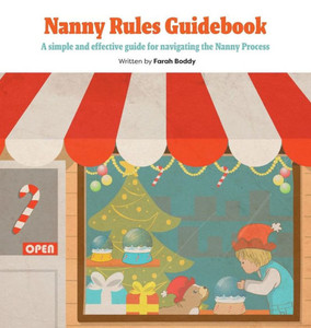 Nanny Rules Guidebook: A Simple And Effective Guide For Navigating The Nanny Process Nanny Rules Guidebook: A Simple And Effective Guide For Navigating The Nanny Process