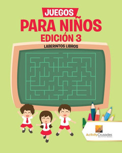 Juegos Para Niños Edición 3 : Laberintos Libros (Spanish Edition) Juegos Para Niños Edición 3 : Laberintos Libros (Spanish Edition)