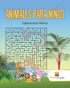 Animales Para Niños : Laberintos Niños (Spanish Edition) Animales Para Niños : Laberintos Niños (Spanish Edition)