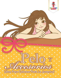 Pelo Y Accesorios: Libro Para Colorear Para La Juventud (Spanish Edition)