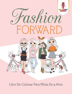 Fashion Forward: Libro De Colorear Para Niñas De 9 Años (Spanish Edition)