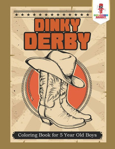 Dinky Derby : Coloring Book For 5 Year Old Boys