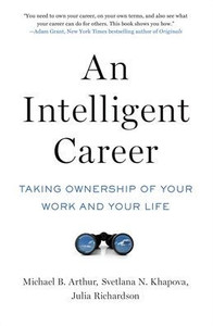 An Intelligent Career: Taking Ownership Of Your Work And Your Life An Intelligent Career: Taking Ownership Of Your Work And Your Life