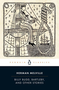 Billy Budd, Bartleby, And Other Stories (Penguin Classics Edition) Billy Budd, Bartleby, And Other Stories (Penguin Classics Edition)