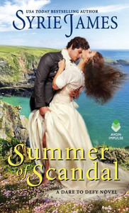 Summer Of Scandal: A Dare To Defy Novel (Dare To Defy, 2) Summer Of Scandal: A Dare To Defy Novel (Dare To Defy, 2)