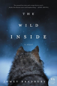 The Wild Inside: A Novel The Wild Inside: A Novel