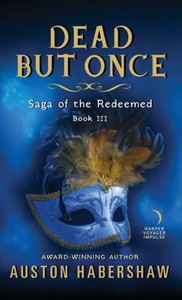 Dead But Once: Saga Of The Redeemed: Book Iii