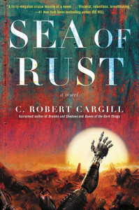 Sea Of Rust: A Novel