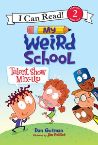 My Weird School: Talent Show Mix-Up (I Can Read Level 2)