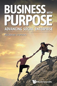 Business With Purpose: Advancing Social Enterprise - 9789811204081 Business With Purpose: Advancing Social Enterprise - 9789811204081