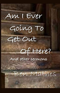 Am I Ever Going to Get Out of Here