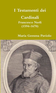 I Testamenti Dei Cardinali: Francesco Nerli (1594-1670) (Italian Edition)