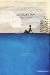 La Vida Toda (Spanish Edition) La Vida Toda (Spanish Edition)