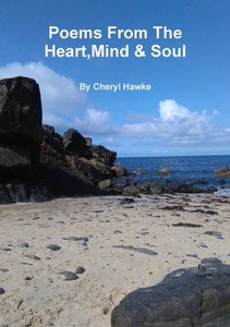 Poems From The Heart,Mind & Soul Poems From The Heart,Mind & Soul