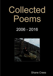 Collected Poems 2006 - 2016 Collected Poems 2006 - 2016