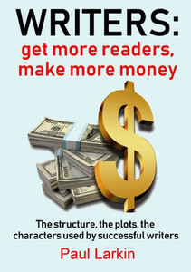 Writers: Get More Readers, Make More Money Writers: Get More Readers, Make More Money