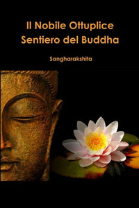 Il Nobile Ottuplice Sentiero Del Buddha (Italian Edition)