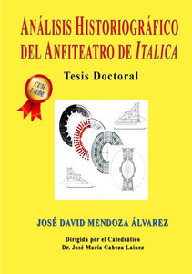 Análisis Historiográfico Del Anfiteatro De Italica (Spanish Edition)