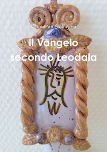 Il Vangelo Secondo Leodala (Italian Edition) Il Vangelo Secondo Leodala (Italian Edition)